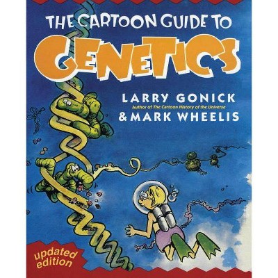 Cartoon Guide to Genetics - by  Larry Gonick (Paperback)