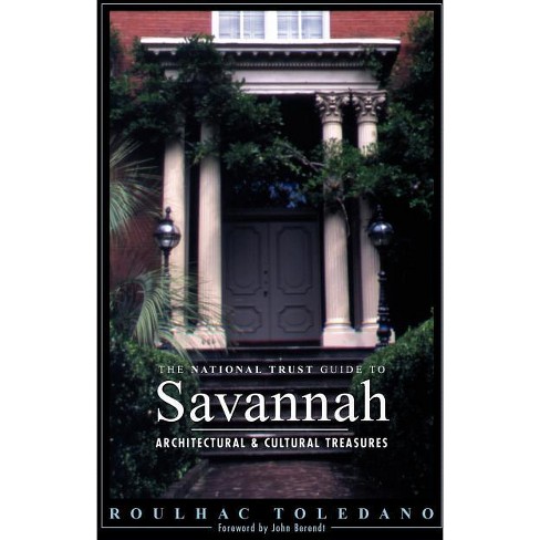 The National Trust Guide to Savannah - by Roulhac Toledano & Toledano &  Nthp (Paperback)