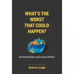 What's the Worst That Could Happen? - by  Andrew Leigh (Hardcover)
