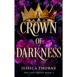 A Crown of Darkness - (Lost Queen) by  Jessica Thorne (Paperback) - 1 of 1
