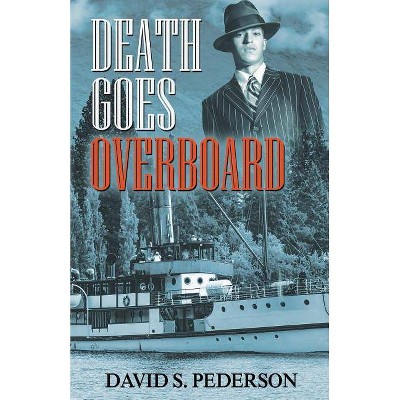 Death Goes Overboard - by  David S Pederson (Paperback)