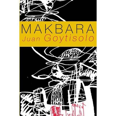 Makbara - (Spanish Literature) by  Juan Goytisolo (Paperback)