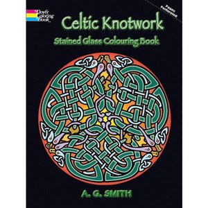 Celtic Knotwork Stained Glass Colouring Book - (Dover Design Coloring Books) by  A G Smith (Paperback) - 1 of 1