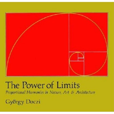 The Power of Limits - by  Gyorgy Doczi (Paperback)