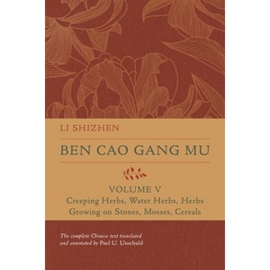 Ben Cao Gang Mu, Volume V - (Ben Cao Gang Mu: 16th Century Chinese Encyclopedia of Materia Medica and Natural History) by  Li Shizhen (Hardcover) - 1 of 1