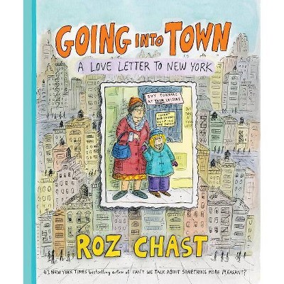  Going Into Town - by  Roz Chast (Hardcover) 