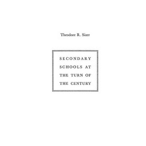 Secondary Schools at the Turn of the Century - by  Edith Martindale Exec (Hardcover) - 1 of 1