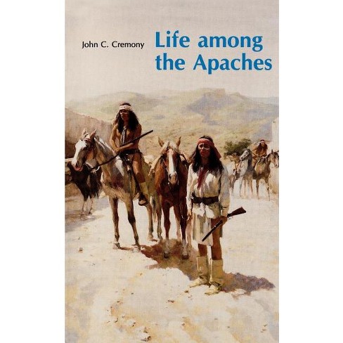 Life Among the Apaches - (Bison Book S) by  John C Cremony (Paperback) - image 1 of 1