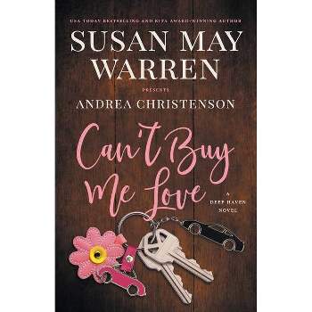 Can't Buy Me Love - (Deep Haven Collection) by  Andrea Christenson & Susan May Warren (Paperback)