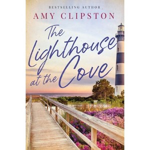 The Lighthouse at the Cove - by  Amy Clipston (Paperback) - 1 of 1