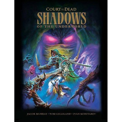 Court of the Dead: Shadows of the Underworld - by  Jacob Murray (Hardcover)