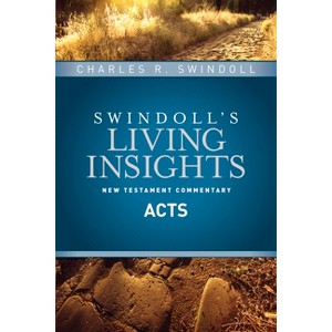 Insights on Acts - (Swindoll's Living Insights New Testament Commentary) by  Charles R Swindoll (Hardcover) - 1 of 1