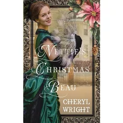 Nettie's Christmas Beau - by  Cheryl Wright (Paperback)