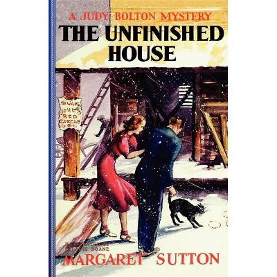 Unfinished House #11 - (Judy Bolton) by  Margaret Sutton (Paperback)