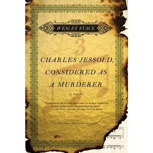 Charles Jessold, Considered as a Murderer - by  Wesley Stace (Paperback) - 1 of 1