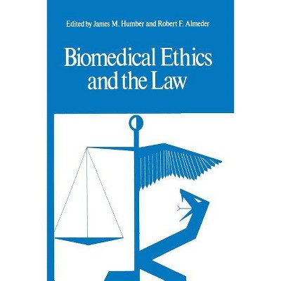 Biomedical Ethics and the Law - by  James M Humber & Robert F Almeder (Paperback)