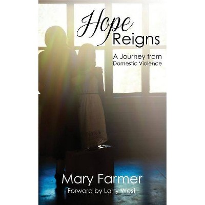 Hope Reigns - by  Mary Farmer (Paperback)