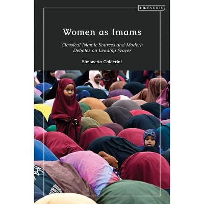 Women as Imams - (Gender and Islam) by  Simonetta Calderini (Hardcover)