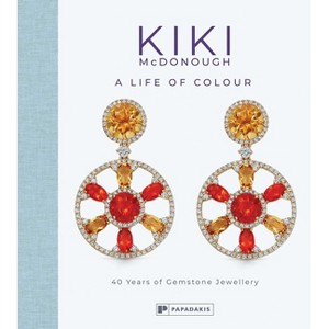 Kiki McDonough: A Life of Colour - (Hardcover) - 1 of 1