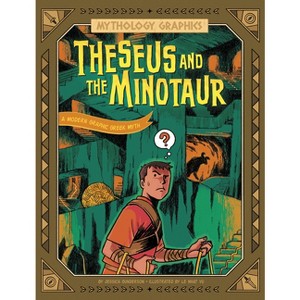 Theseus and the Minotaur - (Mythology Graphics) by Jessica Gunderson - 1 of 1