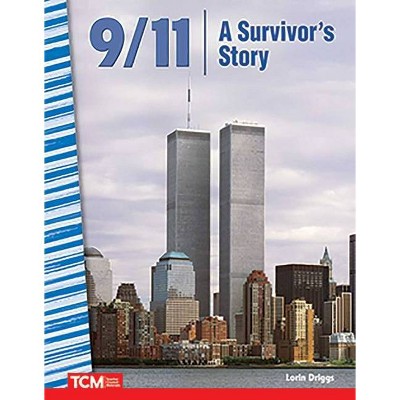 9/11: A Survivor's Story - (Primary Source Readers) by  Lorin Driggs (Paperback)