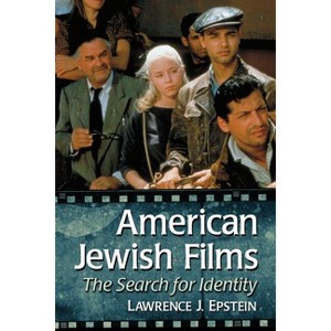 American Jewish Films - by  Lawrence J Epstein (Paperback) - 1 of 1