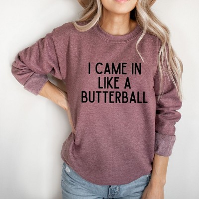 Simply Sage Market Women's Graphic Sweatshirt I Came In Like A Butterball