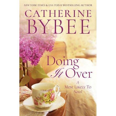 Doing It Over - (Most Likely to) by  Catherine Bybee (Paperback)