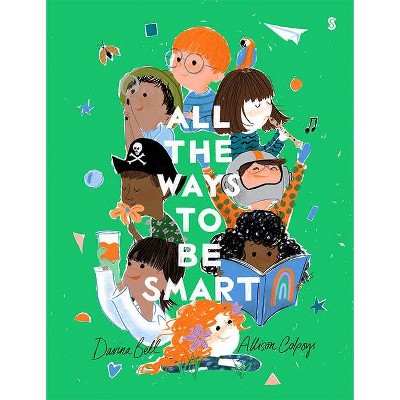 All the Ways to Be Smart - by  Davina Bell (Hardcover)
