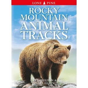 Rocky Mountain Animal Tracks - 2nd Edition by  Ian Sheldon (Paperback) - 1 of 1