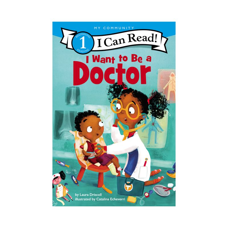 I Want to Be a Doctor - (I Can Read Level 1) by  Laura Driscoll (Paperback), 1 of 2