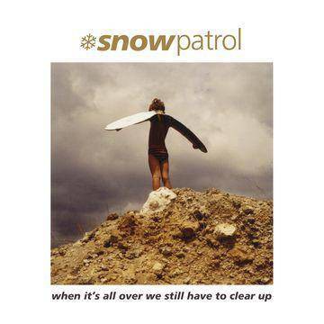 Snow Patrol - When It's All Over We Have To Clear Up (Vinyl)