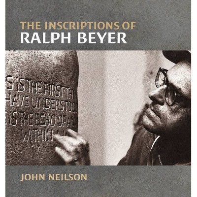 The Inscriptions of Ralph Beyer - by  John Nielsen (Paperback)