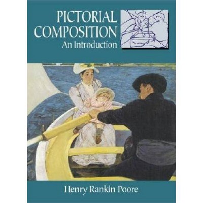 Pictorial Composition - (Dover Art Instruction) by  Henry Rankin Poore (Paperback)