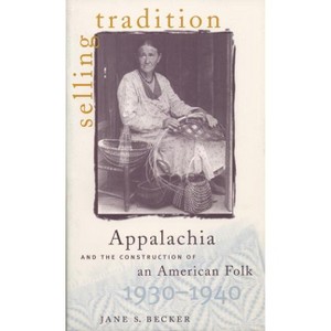 Selling Tradition - by  Jane S Becker (Paperback) - 1 of 1