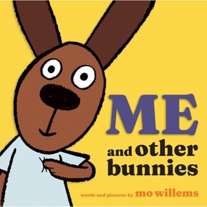 Me and Other Bunnies - by  Mo Willems (Hardcover) - 1 of 1