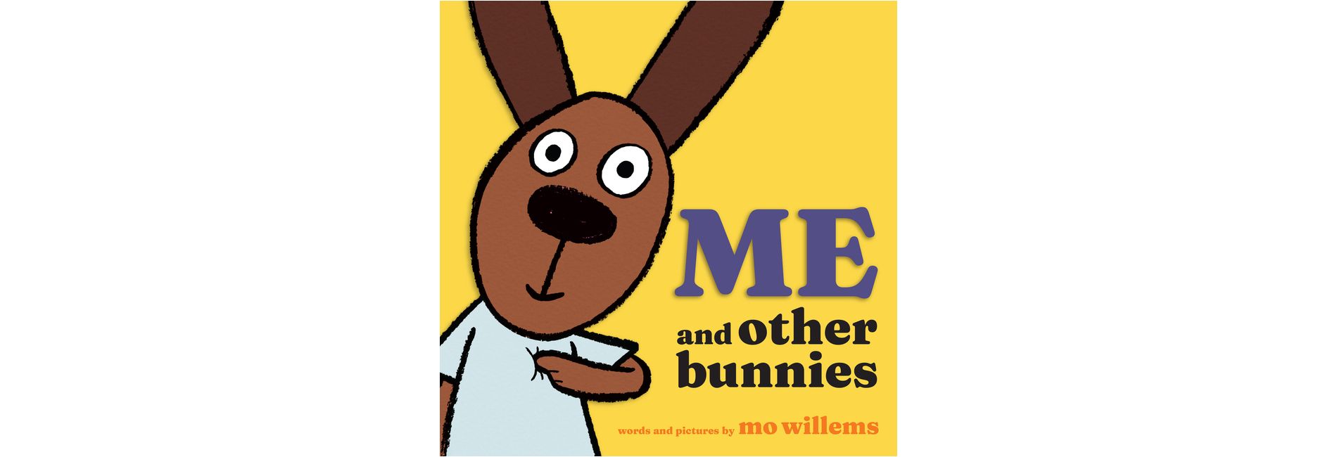 Me and Other Bunnies - by Mo Willems
