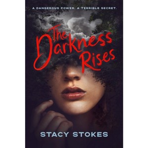 The Darkness Rises - by  Stacy Stokes (Hardcover) - 1 of 1