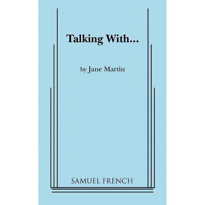 Talking With... - by  Jane Martin (Paperback)