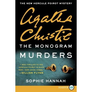 The Monogram Murders - (New Hercule Poirot Mystery) Large Print by  Sophie Hannah & Agatha Christie (Paperback) - 1 of 1