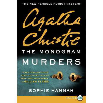 The Monogram Murders - (Hercule Poirot Mysteries) Large Print by  Sophie Hannah & Agatha Christie (Paperback)