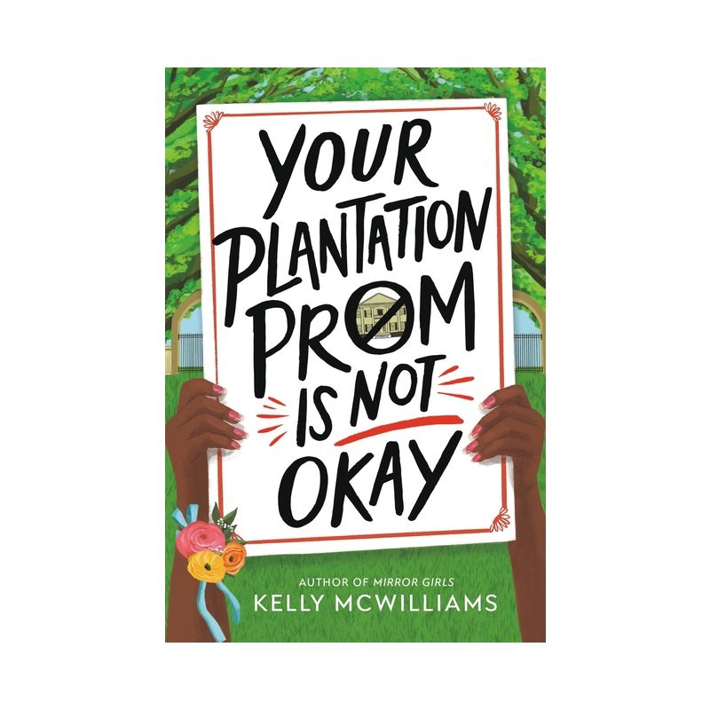 Your Plantation Prom Is Not Okay - by  Kelly McWilliams (Hardcover), 1 of 2