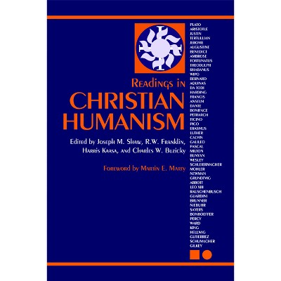 Readings in Christian Humanism - by  Charles W Buzicky & R W Franklin & Harris Kaasa & Martin E Marty & Joseph M Shaw (Paperback)
