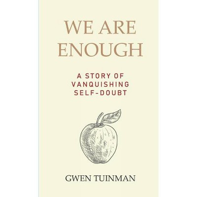 We Are Enough - by  Gwen Tuinman (Paperback)