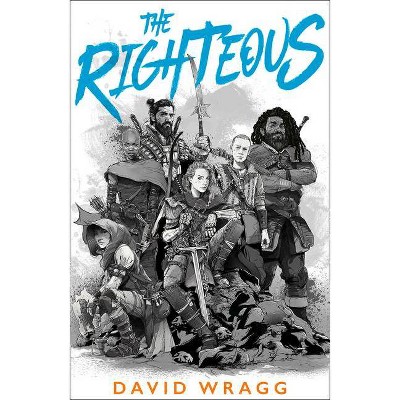 The Righteous - (Articles of Faith) by  David Wragg (Paperback)