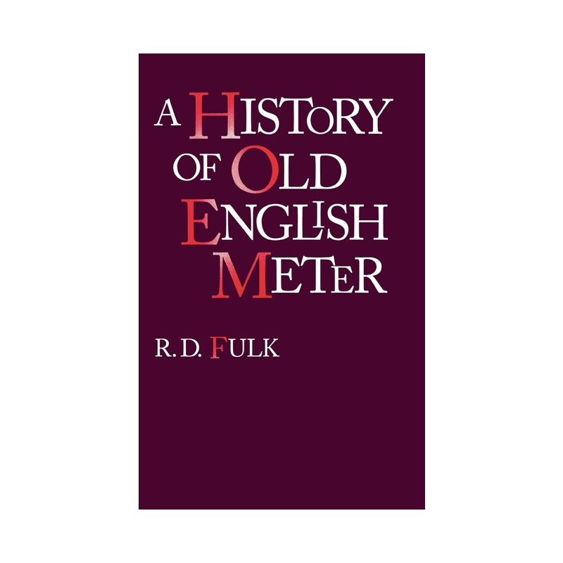 A History of Old English Meter - (Middle Ages) by  R D Fulk (Hardcover), 1 of 2