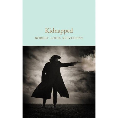 Kidnapped - by  Robert Louis Stevenson (Hardcover)