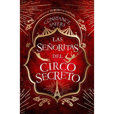 Señoritas del Circo Secreto, Las - by  Constance Sayers (Paperback)