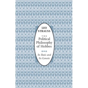 The Political Philosophy of Hobbes - (Phoenix Books) 2nd Edition by  Leo Strauss (Paperback) - 1 of 1