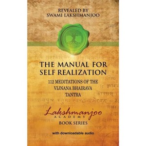 The Manual for Self Realization - (Lakshmanjoo Academy Book) by Swami Lakshmanjoo - 1 of 1
